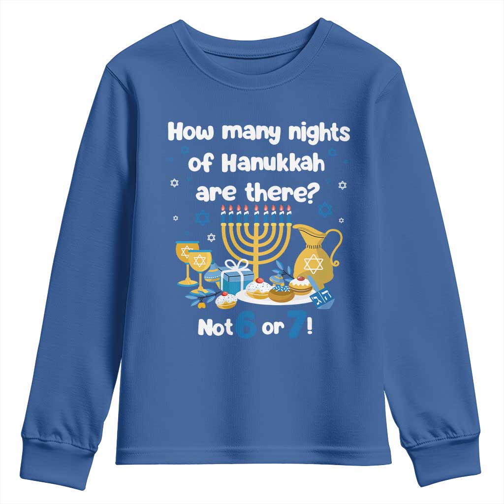 Funny 67 Hanukkah Youth Sweatshirt How Many Nights Of Hanukkah Are There Not 6 or 7 TS11 Royal Blue Print Your Wear