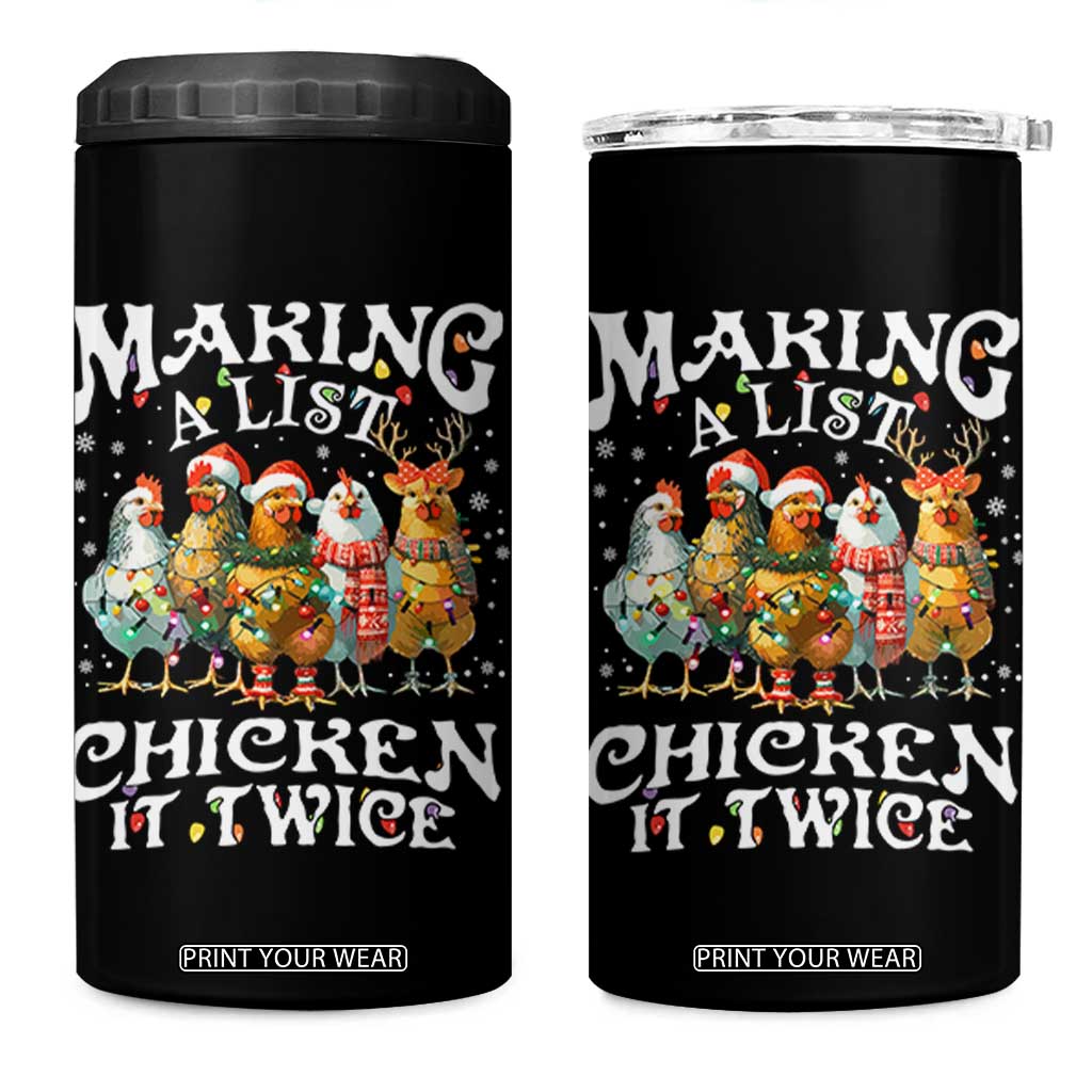 Making A List Chicken It Twice 4 in 1 Can Cooler Tumbler Funny Christmas Chicken TS11 One Size: 16 oz Black Print Your Wear