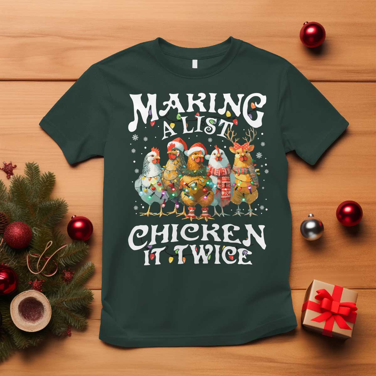 Making A List Chicken It Twice T Shirt Funny Christmas Chicken TS11 Dark Forest Green Print Your Wear