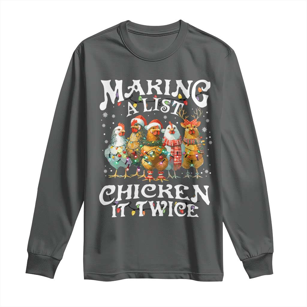 Making A List Chicken It Twice Long Sleeve Shirt Funny Christmas Chicken TS11 Dark Heather Print Your Wear