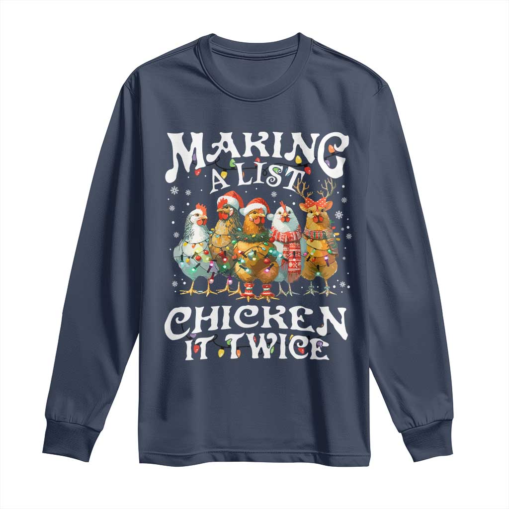 Making A List Chicken It Twice Long Sleeve Shirt Funny Christmas Chicken TS11 Navy Print Your Wear