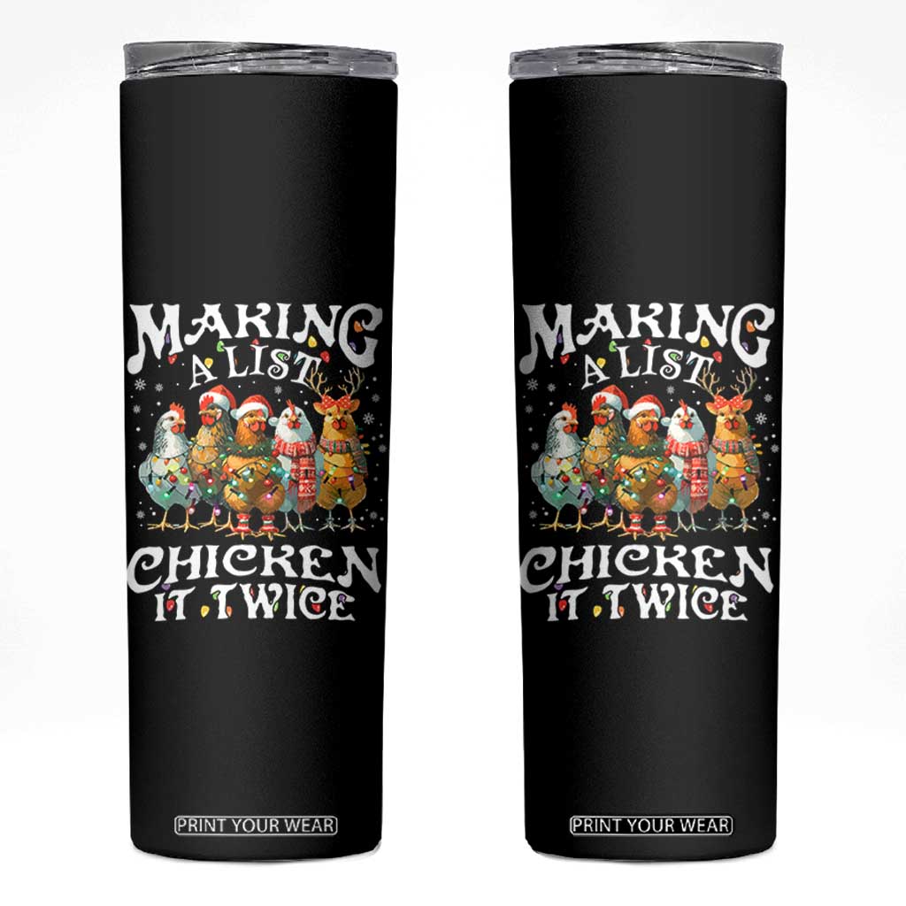 Making A List Chicken It Twice Skinny Tumbler Funny Christmas Chicken TS11 Black Print Your Wear