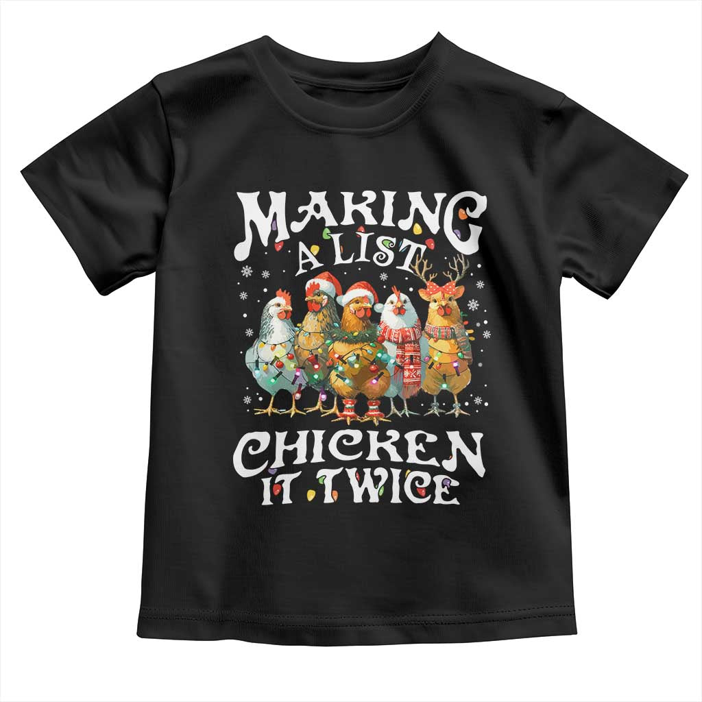 Making A List Chicken It Twice Toddler T Shirt Funny Christmas Chicken TS11 Black Print Your Wear