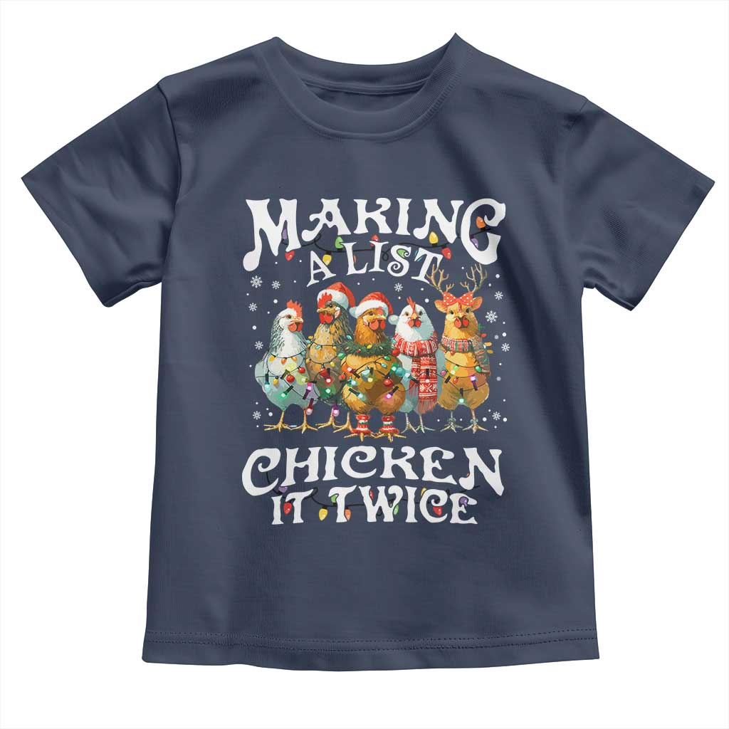Making A List Chicken It Twice Toddler T Shirt Funny Christmas Chicken TS11 Navy Print Your Wear
