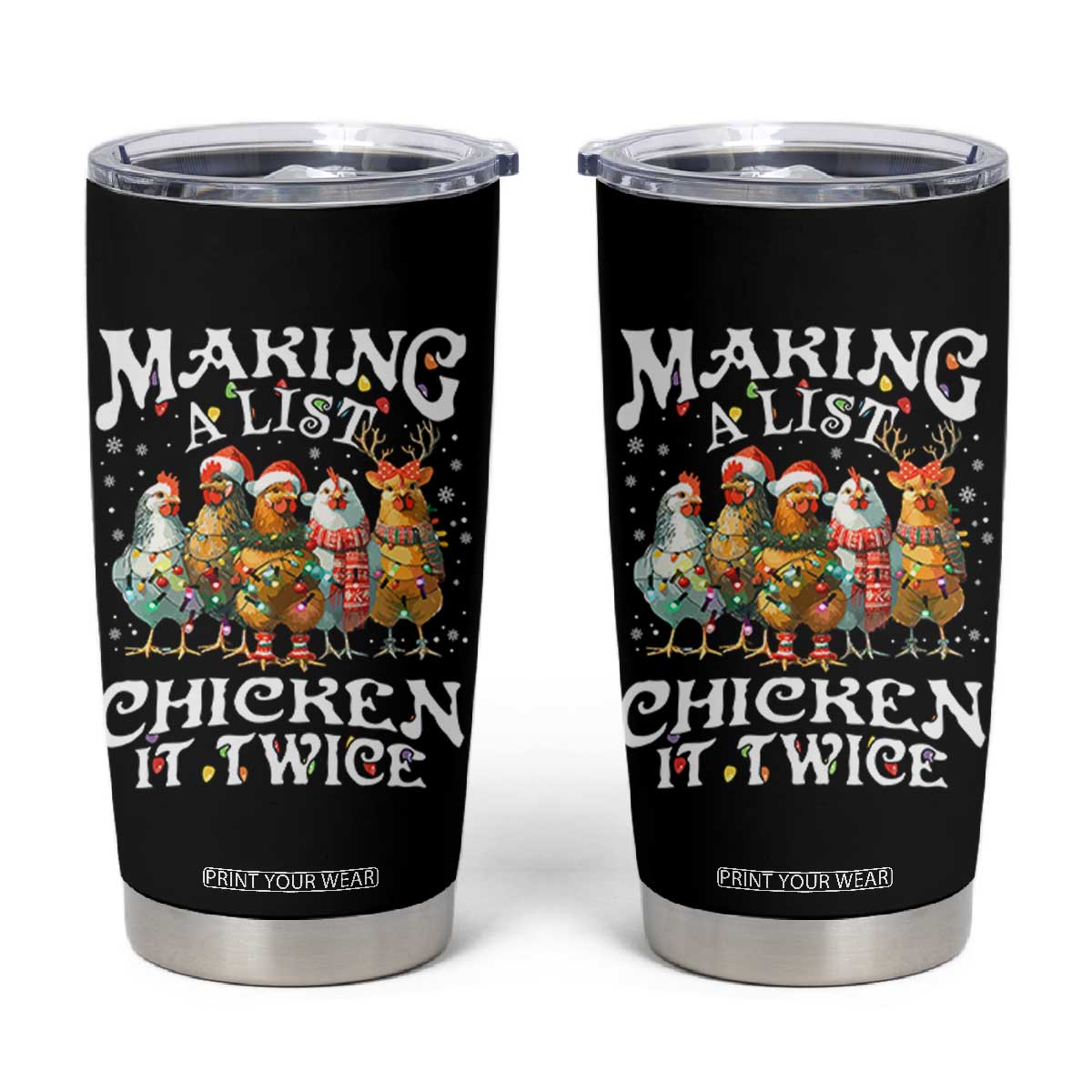 Making A List Chicken It Twice Tumbler Cup Funny Christmas Chicken TS11 Black Print Your Wear