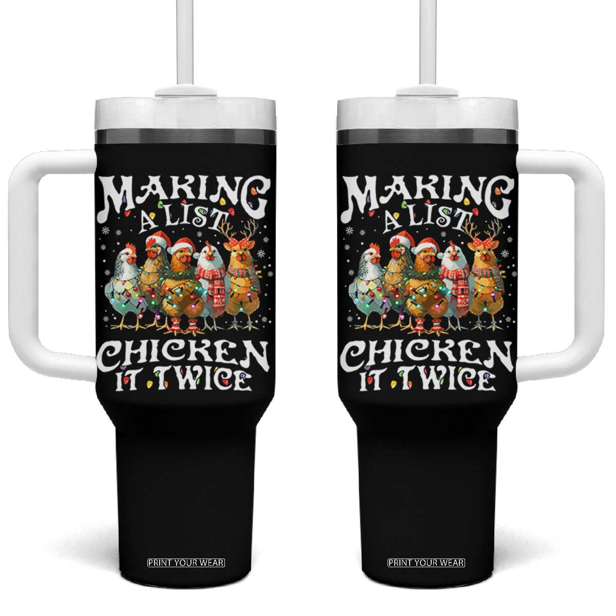 Making A List Chicken It Twice Tumbler With Handle Funny Christmas Chicken TS11 One Size: 40 oz Black Print Your Wear