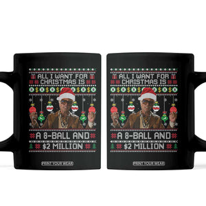 Funny Christmas Billy Meme Coffee Mug All I Want For Christmas Is A 8 Ball And 2 Million Dollars TS11 Black Print Your Wear
