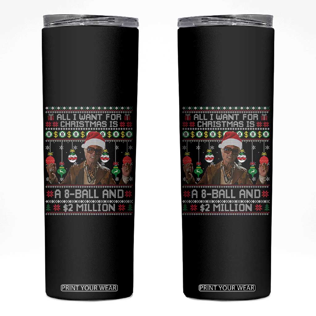 Funny Christmas Billy Meme Skinny Tumbler All I Want For Christmas Is A 8 Ball And 2 Million Dollars TS11 Black Print Your Wear