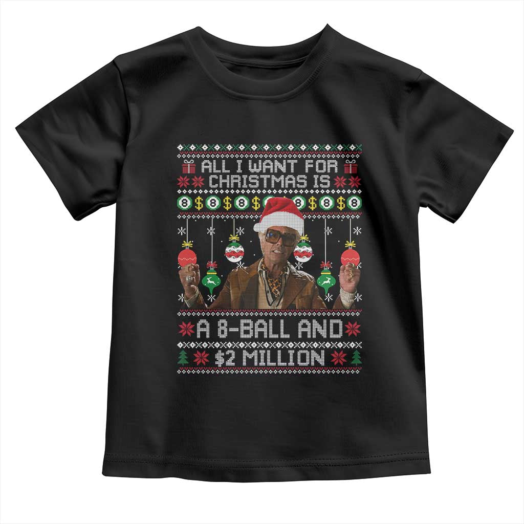 Funny Christmas Billy Meme Toddler T Shirt All I Want For Christmas Is A 8 Ball And 2 Million Dollars TS11 Black Print Your Wear