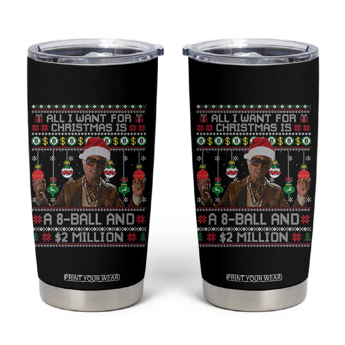 Funny Christmas Billy Meme Tumbler Cup All I Want For Christmas Is A 8 Ball And 2 Million Dollars TS11 Black Print Your Wear