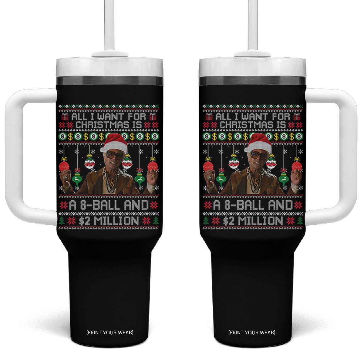 Funny Christmas Billy Meme Tumbler With Handle All I Want For Christmas Is A 8 Ball And 2 Million Dollars TS11 One Size: 40 oz Black Print Your Wear