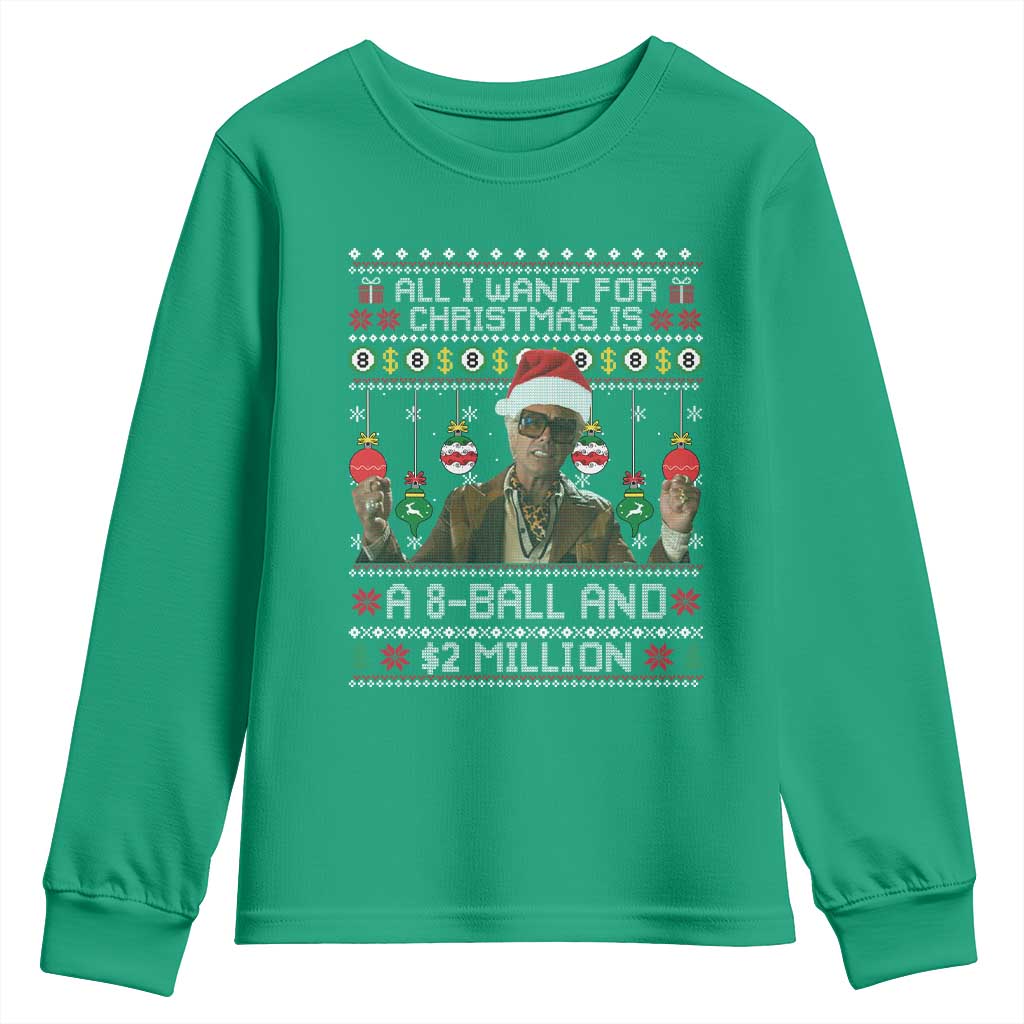 Funny Christmas Billy Meme Youth Sweatshirt All I Want For Christmas Is A 8 Ball And 2 Million Dollars TS11 Irish Green Print Your Wear