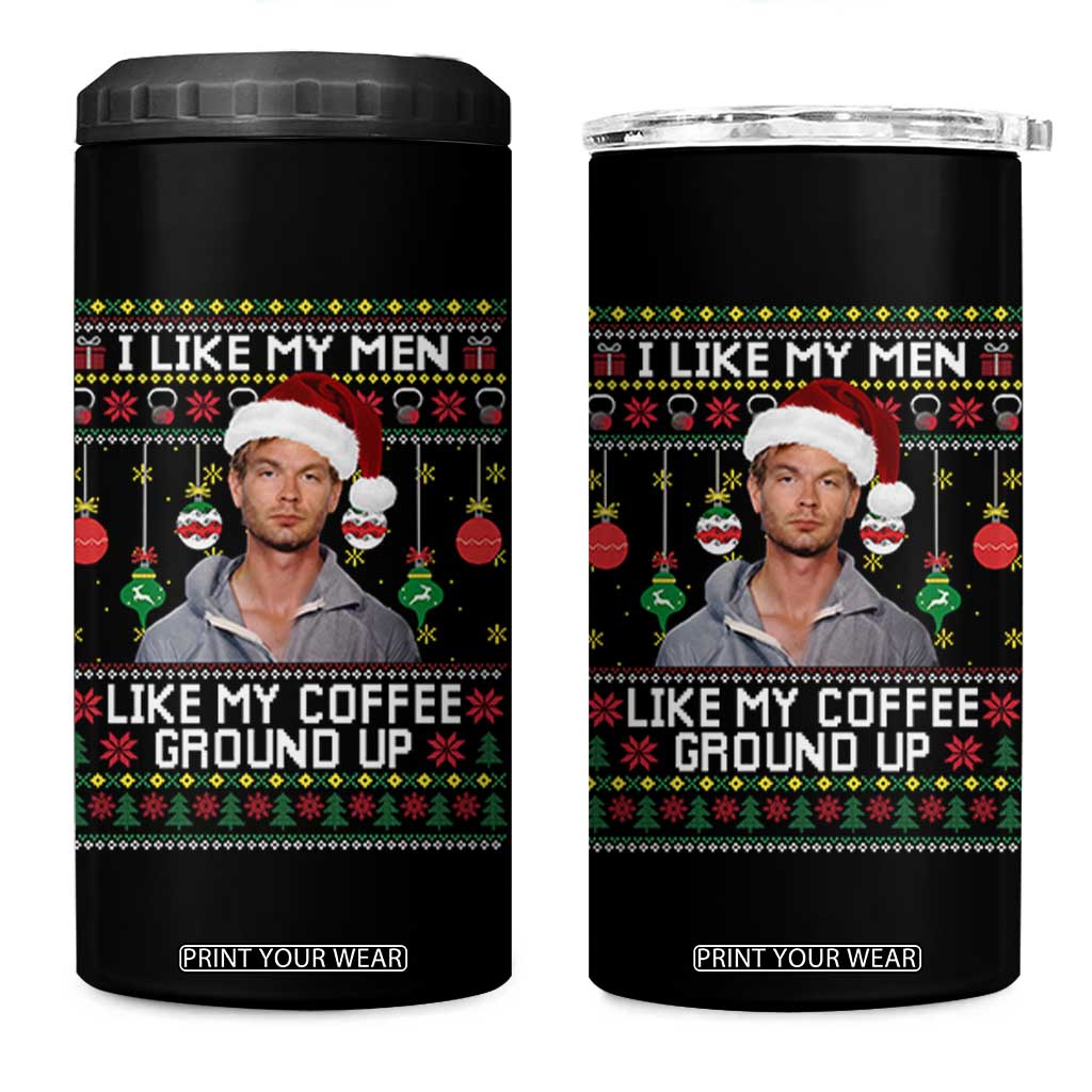 Funny Christmas Jeffrey Dahmer 4 in 1 Can Cooler Tumbler I Like My Men Like My Coffee Ground Up Serial Killer TS11 One Size: 16 oz Black Print Your Wear