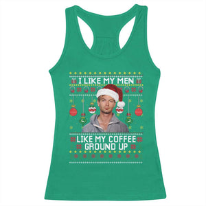 Funny Christmas Jeffrey Dahmer Racerback Tank Top I Like My Men Like My Coffee Ground Up Serial Killer TS11 Irish Green Print Your Wear