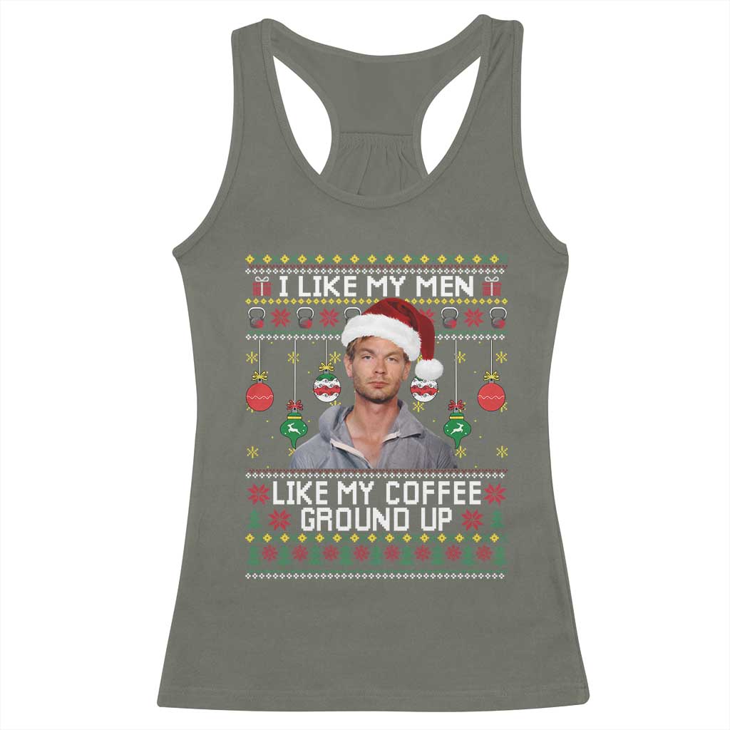 Funny Christmas Jeffrey Dahmer Racerback Tank Top I Like My Men Like My Coffee Ground Up Serial Killer - Print Your Wear