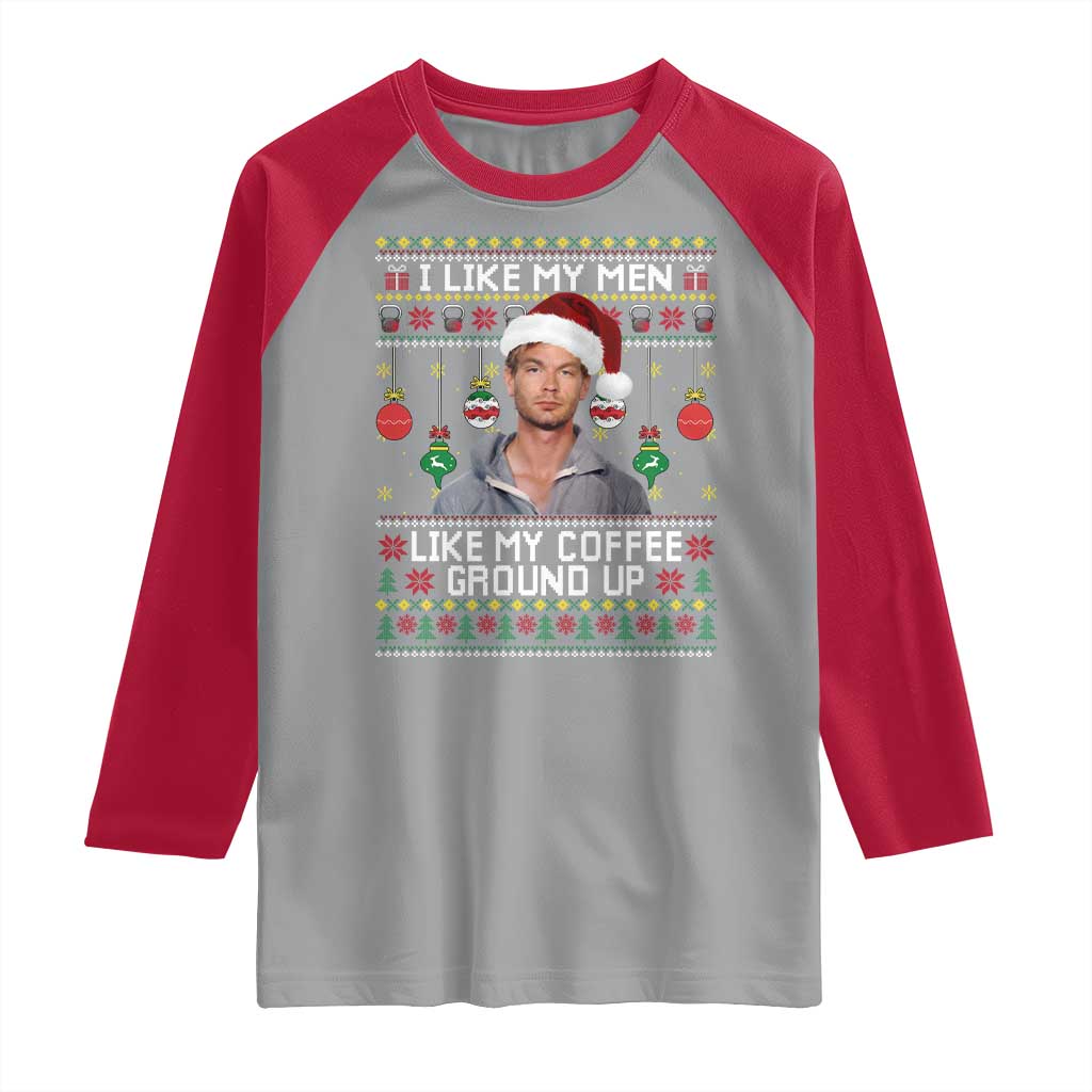 Funny Christmas Jeffrey Dahmer Raglan Shirt I Like My Men Like My Coffee Ground Up Serial Killer TS11 Sport Gray Red Print Your Wear