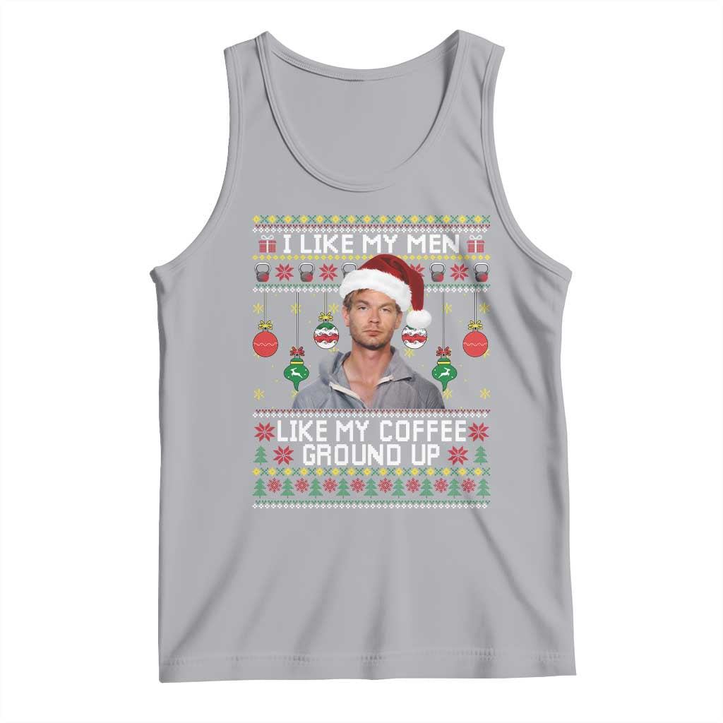 Funny Christmas Jeffrey Dahmer Tank Top I Like My Men Like My Coffee Ground Up Serial Killer TS11 Athletic Heather Print Your Wear