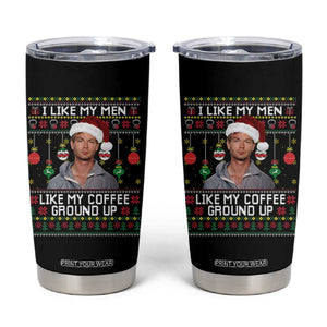 Funny Christmas Jeffrey Dahmer Tumbler Cup I Like My Men Like My Coffee Ground Up Serial Killer TS11 Black Print Your Wear