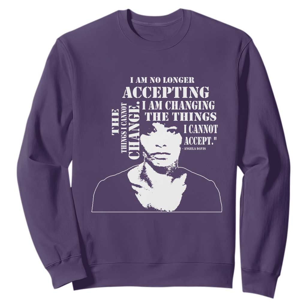 Angela Davis Quotes Sweatshirt I Am No Longer Accepting The Things I Cannot Change Black History Month TS11 Purple Print Your Wear