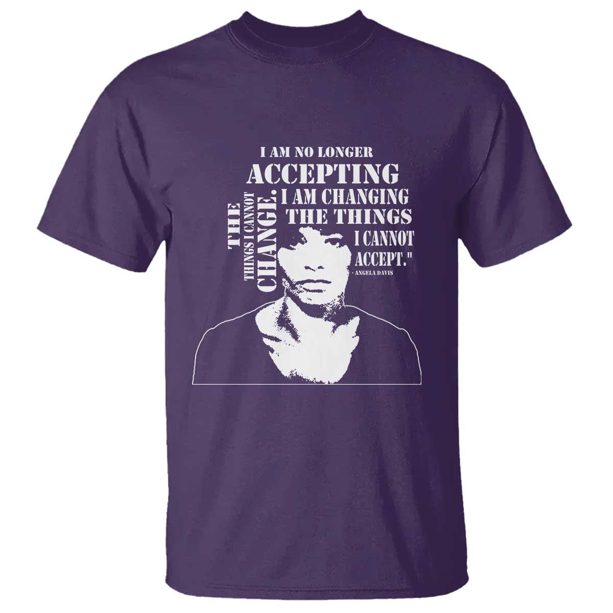 Angela Davis Quotes T Shirt I Am No Longer Accepting The Things I Cannot Change Black History Month TS11 Purple Print Your Wear