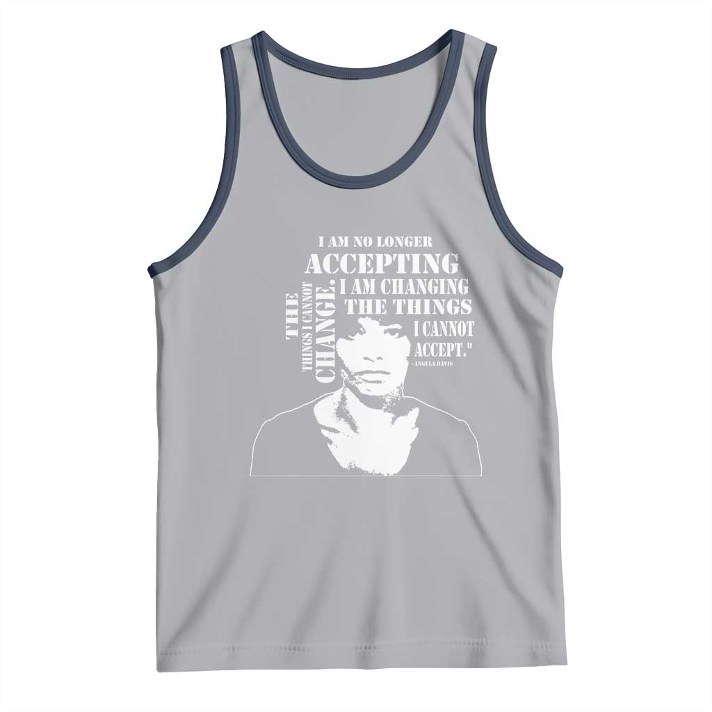 Angela Davis Quotes Tank Top I Am No Longer Accepting The Things I Cannot Change Black History Month TS11 Athletic Heather Navy Print Your Wear