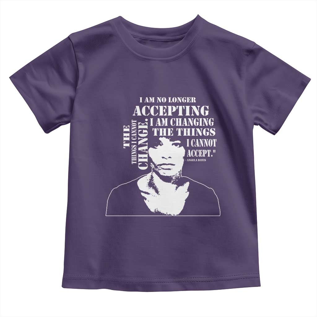 Angela Davis Quotes Toddler T Shirt I Am No Longer Accepting The Things I Cannot Change Black History Month TS11 Purple Print Your Wear