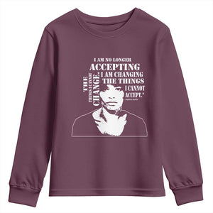 Angela Davis Quotes Youth Sweatshirt I Am No Longer Accepting The Things I Cannot Change Black History Month TS11 Maroon Print Your Wear