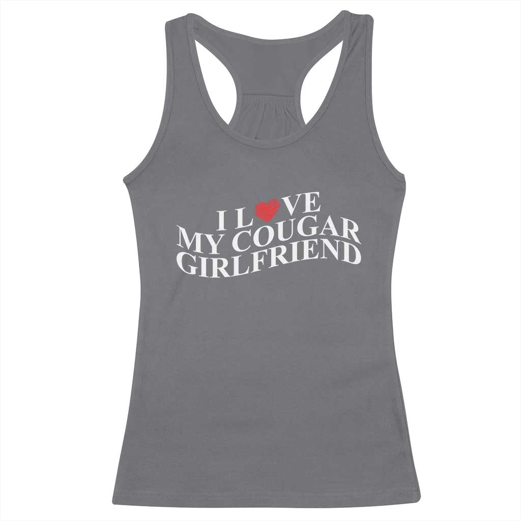 Funny I Love My Cougar Girlfriend Racerback Tank Top Boyfriend Valentines Couple Matching TS11 Charcoal Print Your Wear