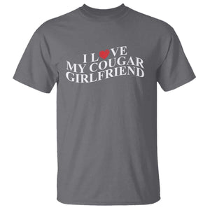 Funny I Love My Cougar Girlfriend T Shirt Boyfriend Valentines Couple Matching TS11 Charcoal Print Your Wear