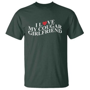 Funny I Love My Cougar Girlfriend T Shirt Boyfriend Valentines Couple Matching TS11 Dark Forest Green Print Your Wear
