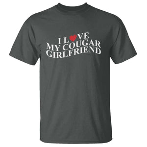 Funny I Love My Cougar Girlfriend T Shirt Boyfriend Valentines Couple Matching TS11 Dark Heather Print Your Wear