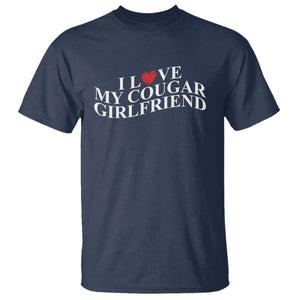 Funny I Love My Cougar Girlfriend T Shirt Boyfriend Valentines Couple Matching TS11 Navy Print Your Wear