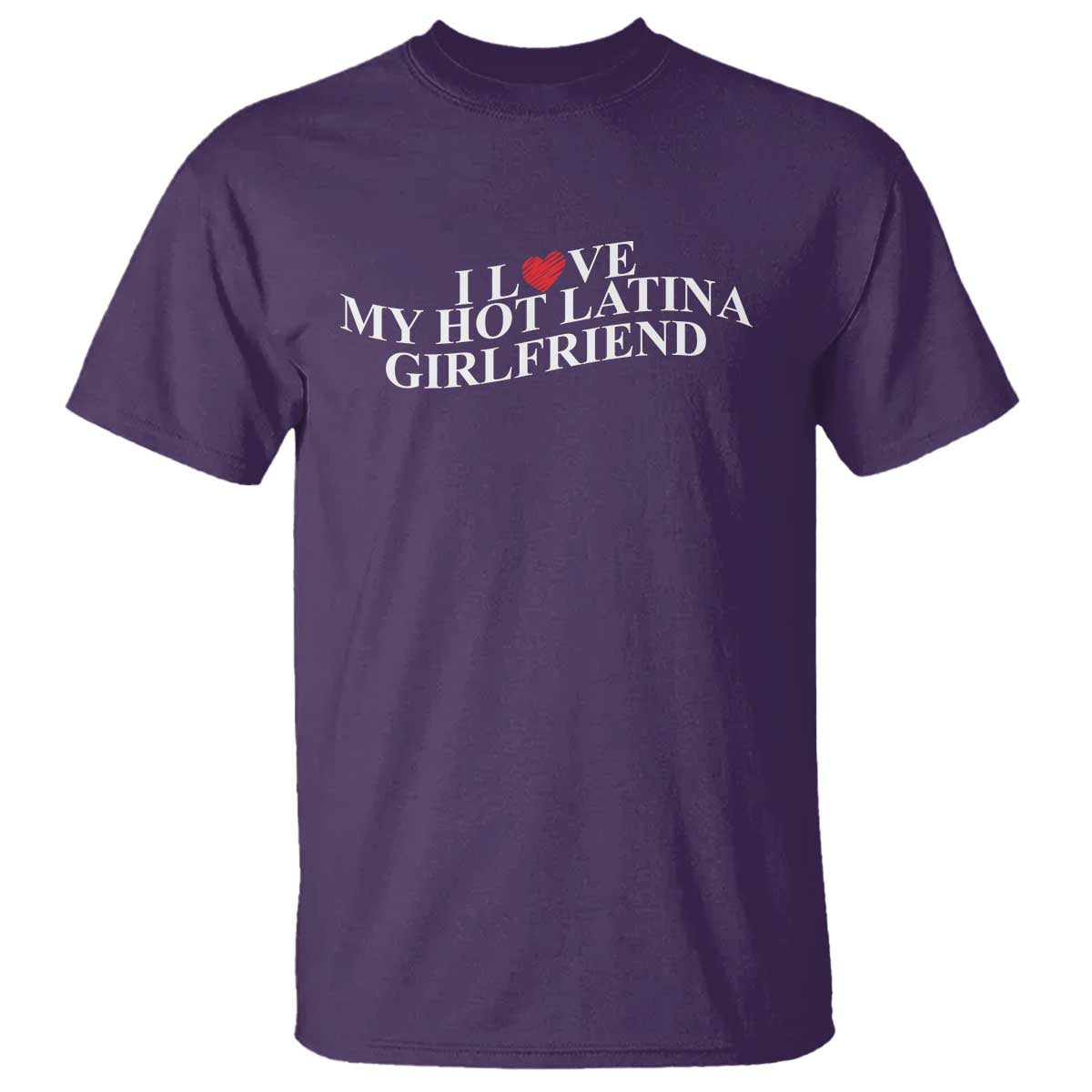 Funny I Love My Hot Latina Girlfriend T Shirt Boyfriend Valentines Couple Matching TS11 Purple Print Your Wear