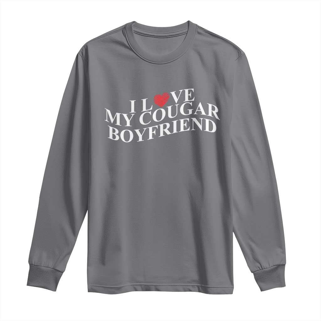Funny I Love My Cougar Boyfriend Long Sleeve Shirt Girlfriend Valentines Couple Matching TS11 Charcoal Print Your Wear