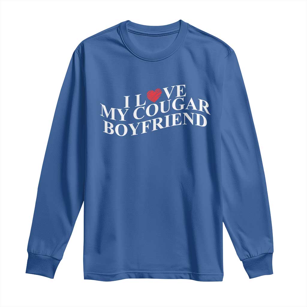 Funny I Love My Cougar Boyfriend Long Sleeve Shirt Girlfriend Valentines Couple Matching TS11 Royal Blue Print Your Wear