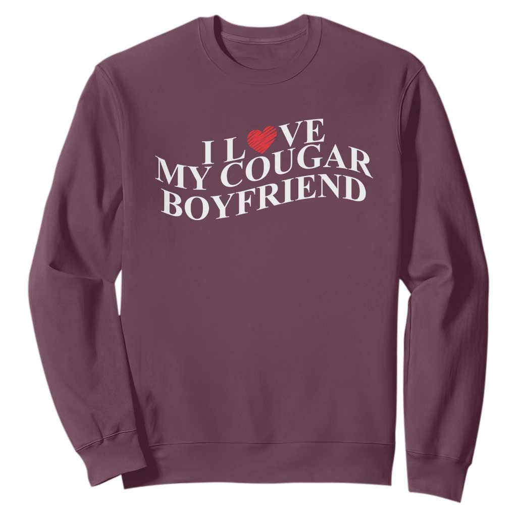 Funny I Love My Cougar Boyfriend Sweatshirt Girlfriend Valentines Couple Matching TS11 Maroon Print Your Wear