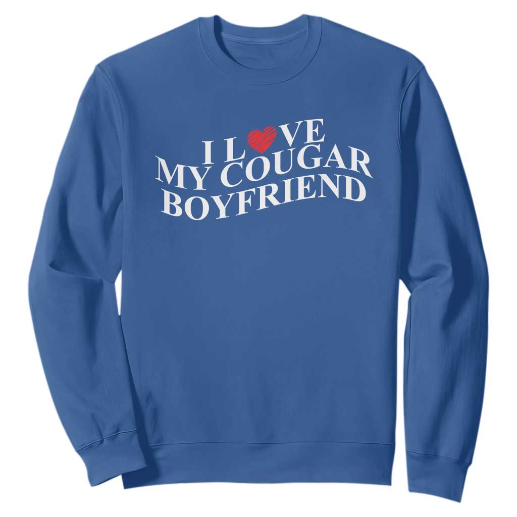 Funny I Love My Cougar Boyfriend Sweatshirt Girlfriend Valentines Couple Matching TS11 Royal Blue Print Your Wear