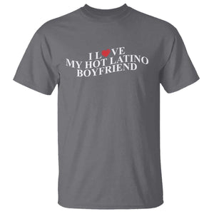 Funny I Love My Hot Latino Boyfriend T Shirt Girlfriend Valentines Couple Matching TS11 Charcoal Print Your Wear