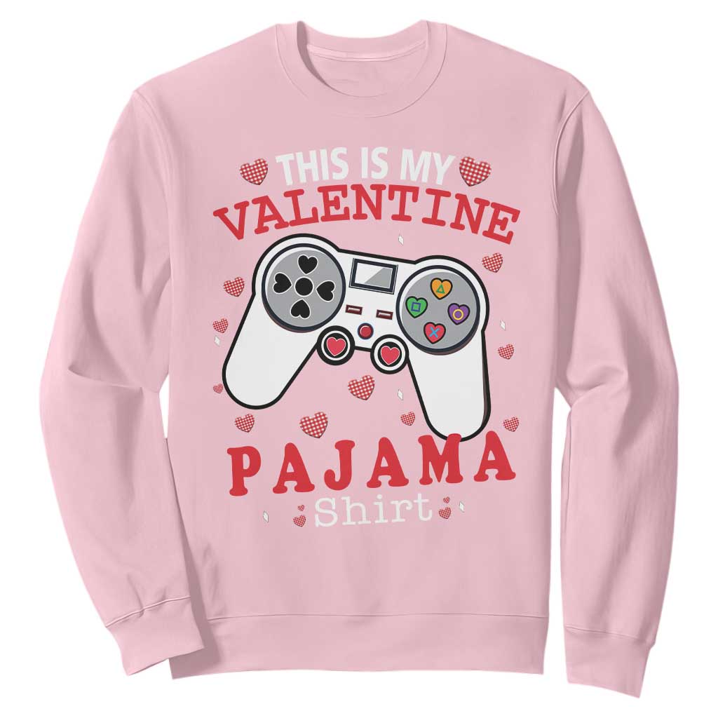 Funny Valentine's Day Gaming Sweatshirt This Is My Valentine Pajama Shirt Game Console TS11 Light Pink Print Your Wear
