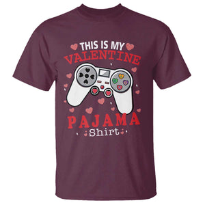 Funny Valentine's Day Gaming T Shirt This Is My Valentine Pajama Shirt Game Console TS11 Maroon Print Your Wear