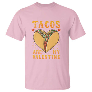 Funny Tacos Are My Valentine T Shirt Valentine's Day Mexican Food TS11 Light Pink Print Your Wear
