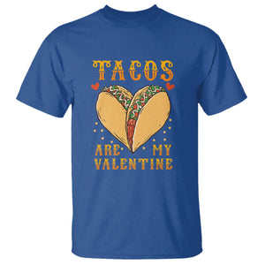 Funny Tacos Are My Valentine T Shirt Valentine's Day Mexican Food TS11 Royal Blue Print Your Wear
