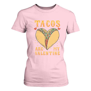 Funny Tacos Are My Valentine T Shirt For Women Valentine's Day Mexican Food TS11 Light Pink Print Your Wear