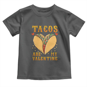 Funny Tacos Are My Valentine Toddler T Shirt Valentine's Day Mexican Food TS11 Dark Heather Print Your Wear