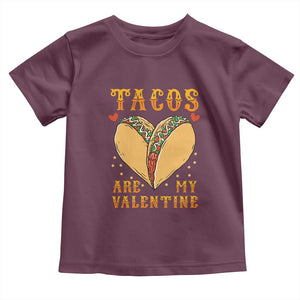 Funny Tacos Are My Valentine Toddler T Shirt Valentine's Day Mexican Food TS11 Maroon Print Your Wear