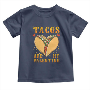 Funny Tacos Are My Valentine Toddler T Shirt Valentine's Day Mexican Food TS11 Navy Print Your Wear