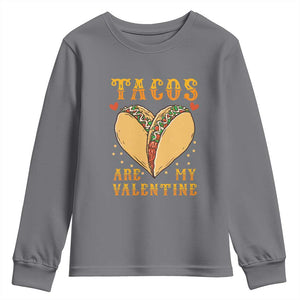 Funny Tacos Are My Valentine Youth Sweatshirt Valentine's Day Mexican Food TS11 Charcoal Print Your Wear
