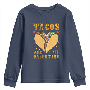 Funny Tacos Are My Valentine Youth Sweatshirt Valentine's Day Mexican Food TS11 Navy Print Your Wear