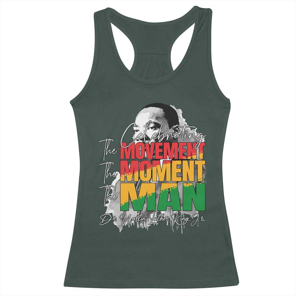 Dr Martin Luther King Jr Racerback Tank Top Celebrating The Movement Moment The Man TS11 Dark Forest Green Print Your Wear