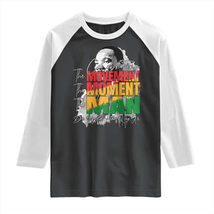 Dr Martin Luther King Jr Raglan Shirt Celebrating The Movement Moment The Man TS11 Black White Print Your Wear